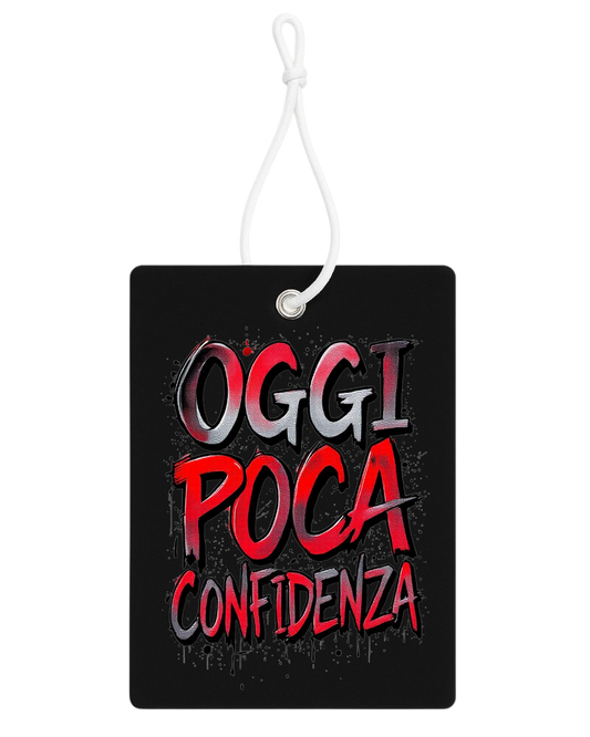 Profumatore Auto – “Oggi Poca Confidenza”