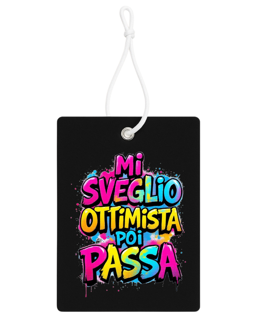 Profumatore Auto – “Mi sveglio ottimista, poi passa”